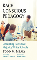 Race Conscious Pedagogy: Disrupting Racism at Majority White Schools