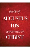 Death of Augustus His Conversion to Christ