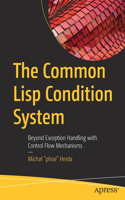 Common LISP Condition System: Beyond Exception Handling with Control Flow Mechanisms