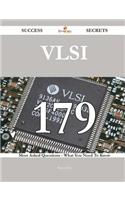 VLSI 179 Success Secrets: 179 Most Asked...