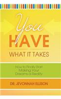 You Have What it Takes
