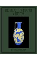 The Crow, The Pitcher & The Fox