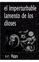 imperturbable lamento de los dioses