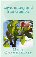 Love, misery and fruit crumble