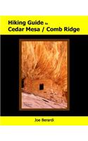 Hiking Guide to Cedar Mesa / Comb Ridge