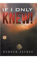 If I Only Knew!: (English)
