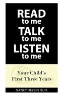 READ to Me TALK to Me LISTEN to Me