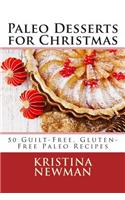 Paleo Desserts for Christmas: 50 Guilt-Free, Gluten-Free Paleo Recipes