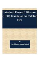 Untrained Forward Observer (UFO) Translator for Call for Fire