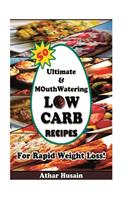 50 Ultimate and mouthwatering Low Carb Recipes For Rapid Weight Loss!