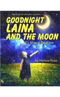 Goodnight Laina and the Moon, It's Almost Bedtime: Personalized Children's Books, Personalized Gifts, and Bedtime Stories