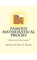 Famous Mathematical Proofs: " Detailed Solutions "