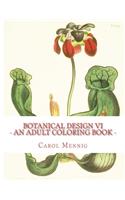 Botanical Design VI: An Adult Coloring Book