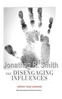 Disengaging Influences