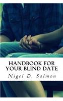 Handbook For Your Blind Date