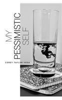 My Pessimistic Self