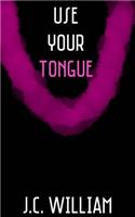 Use Your Tongue