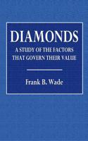 Diamonds. a Study of the Factors That Govern Their Value
