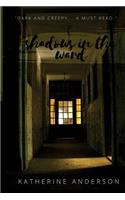 Shadows in the Ward