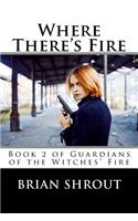 Where There's Fire