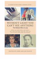 Without Light, You Can't See anything: and other Gersil-isms about Art, Architecture Lighting, and Life