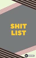 Shit List
