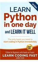 Learn Python in One Day and Learn It Well (2nd Edition): Python for Beginners with Hands-on Project. The only book you need to start coding in Python immediately(1 Learn Coding Fast with Hands-On Project)