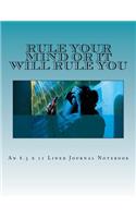 Rule Your Mind or It Will Rule You