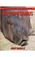 Hippopotamus! An Educational Children's Book about Hippopotamus with Fun Facts & Photos