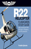 R22 Helicopter Flashcards Study Guide: Q&A Covering the Poh and Basic, Emergency, and Ifr Operations