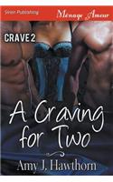 A Craving for Two [Crave 2] (Siren Publishing Menage Amour)