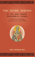 The Divine Service of the Holy Eighth Oecumenical Council