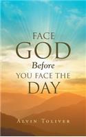 Face God Before You Face The Day