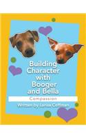 Building Character with Booger and Bella