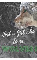 Just a girl who loves wolves: wolves journal&Notebook-6" x 9" inch (15.24 x 22 .86 cm)-100 Lined pages-wolves journal-wolves notebook: wolf journal&wolf notebook-wolves lined jou