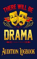 There Will Be Drama Audition Logbook