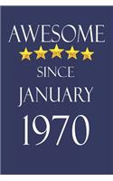 Awesome Since january 1970 Notebook Birthday Present: Lined Notebook / Journal Gift, 100 Pages, 6x9, Soft Cover, Matte Finish