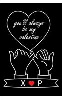 You'll Always Be My Valentine X and P