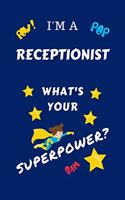 I'm A Receptionist What's Your Superpower?