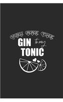 You Are The Gin To My Tonic