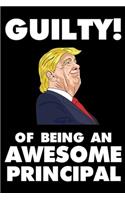 Guilty! Of Being An Awesome Principal