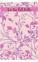 La Vie Est Belle French Floral Journal (Volume 1) - 120 College Ruled Lined Pages - 6