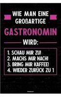 Wie man eine großartige Gastronomin wird: Notizbuch: Gastronomin Journal DIN A5 liniert 120 Seiten Geschenk