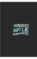 Reindeers don't lie humans do