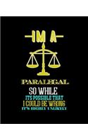 Im a Paralegal So While Its Possible That I Could Be Wrong It's Highly Unlikely