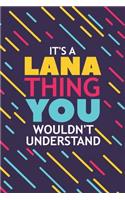 It's a Lana Thing You Wouldn't Understand