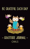 OWLS - Be Grateful Each Day: Gratitude and Affirmation Journal For Kids - Prompts and Questions- Girls Boys - 8 - 14 year old -