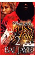 From A Boss To A King 2