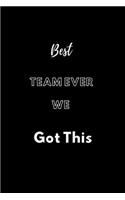 Best Team Ever We Got This