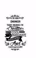 I'm An Engineer That Means I'm Creative, Cool, Passionate, Dedicated And Underappreciated
